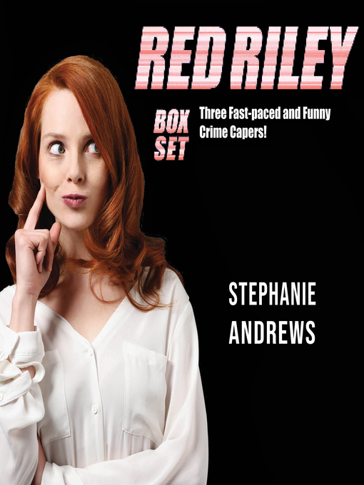 Title details for The Red Riley Adventures Box Set #1 by Stephanie Andrews - Available